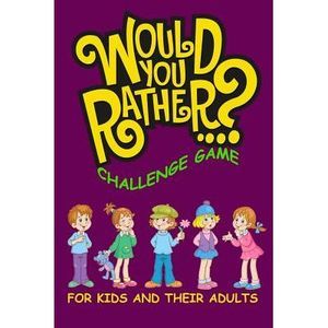 Would You Rather Challenge Game For Kids And Their Adults: A Family and Interact